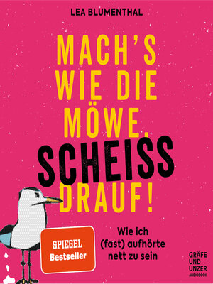 cover image of Mach's wie die Möwe, scheiß drauf!